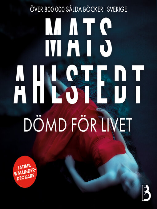 Titeldetaljer för Dömd för livet av Mats Ahlstedt - Tillgänglig
